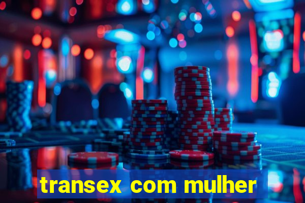 transex com mulher